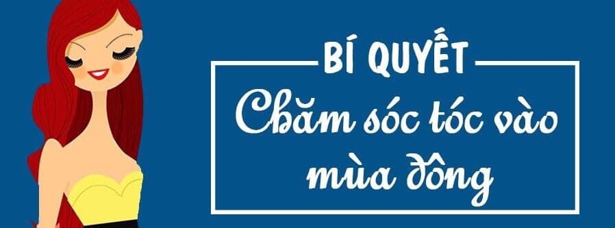 3 ĐIỀU CẦN CHÚ Ý TRONG VIỆC CHĂM SÓC TÓC VÀO MÙA ĐÔNG