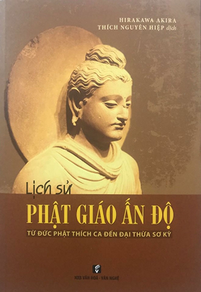 Lịch Sử Phật Giáo Ấn Độ Từ Đức Phật Thích Ca Đến Đại Thừa Sơ Kỳ