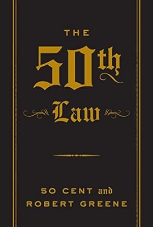 The 50th Law: Robert Greene (The Modern Machiavellian Robert Greene)
