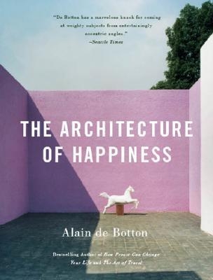 The Architecture of Happiness (Vintage International)