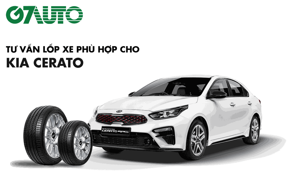 Lốp xe Kia Cerato: Thông số và Bảng giá mới nhất | G7Auto.vn Lốp Xe Kia Cerato: Thông Số Và Bảng Giá Mới Nhất | G7Auto.Vn