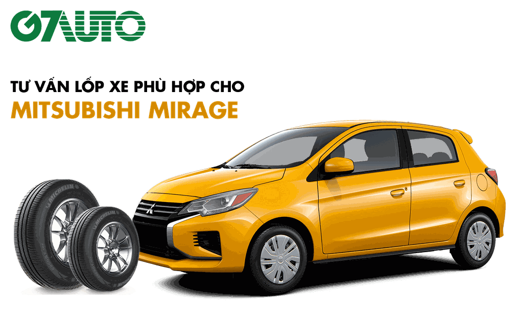 Lốp xe Mitsubishi Mirage: Thông số và Bảng giá mới nhất | G7Auto.vn Lốp Xe Mitsubishi Mirage: Thông Số Và Bảng Giá Mới Nhất | G7Auto.Vn