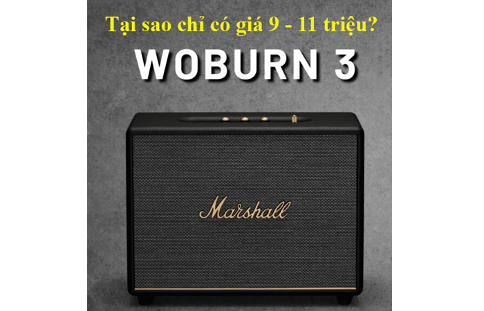 Tại sao Woburn III chỉ có giá 9 - 11 triệu?