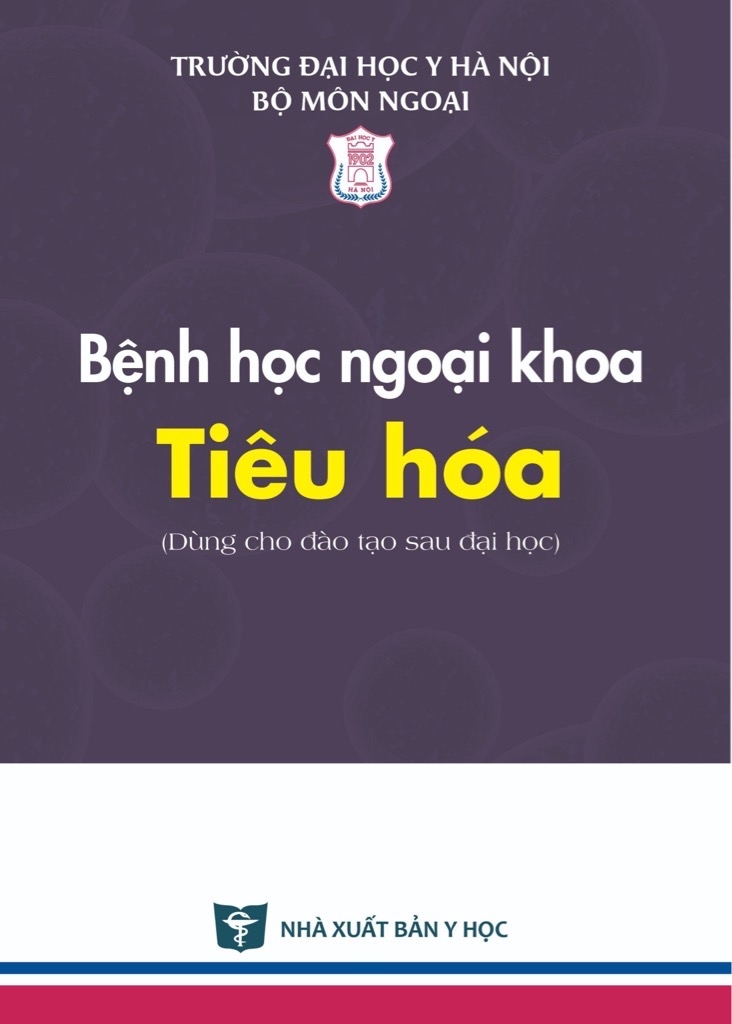 TÀI LIỆU BỆNH HỌC NGOẠI TIÊU HÓA SAU ĐẠI HỌC CUNG CẤP KIẾN THỨC LÂM SÀNG VÀ ĐIỀU TRỊ HIỆN ĐẠI