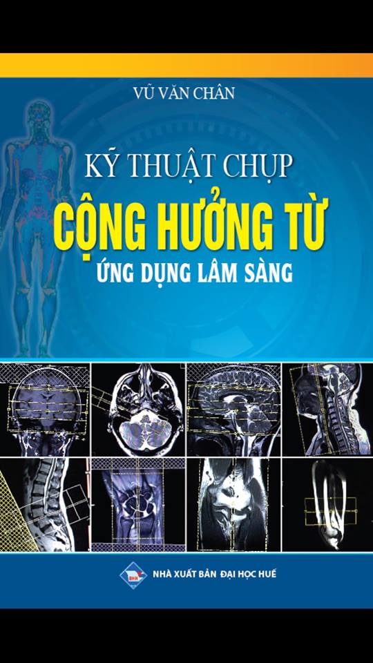 Kỹ thuật chụp Cộng Hưởng Từ Ứng dụng trong lâm sàng