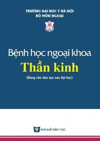 Sách - Bệnh học ngoại khoa thần kinh (Dùng cho đào tạo sau đại học)