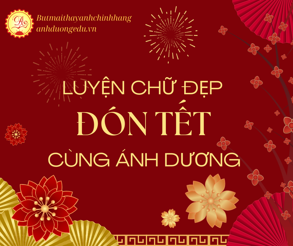 Luyện chữ đẹp, đón Tết cùng Ánh Dương