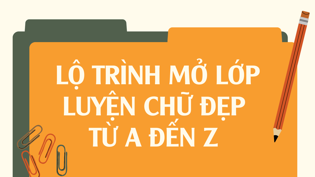 Lộ Trình Mở Lớp Luyện Chữ Đẹp Từ A Đến Z Cho Người Mới