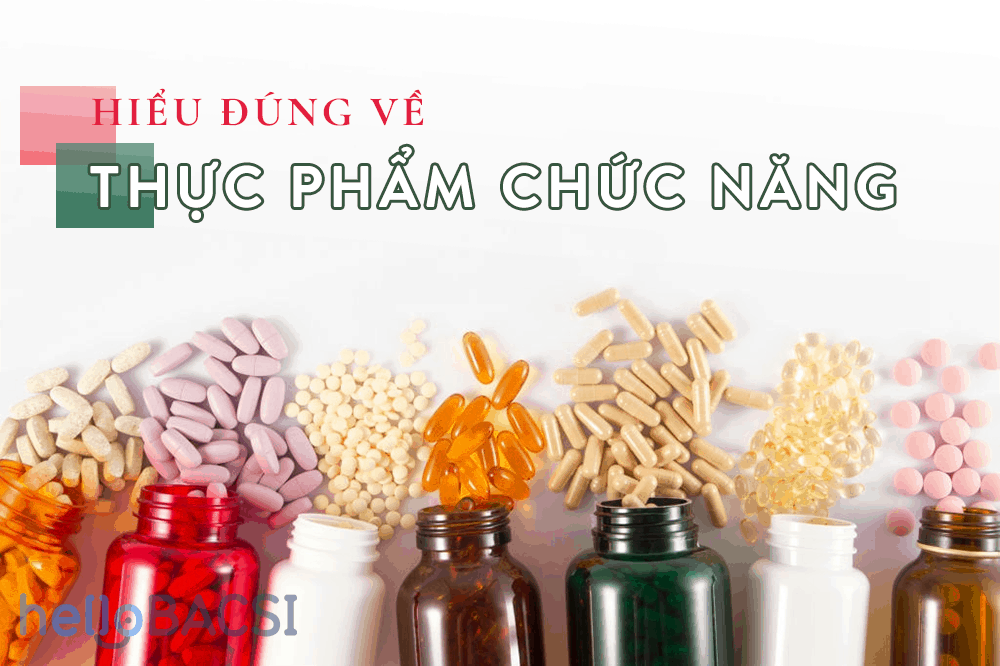 Bạn đã HIỂU ĐÚNG về THỰC PHẨM CHỨC NĂNG?