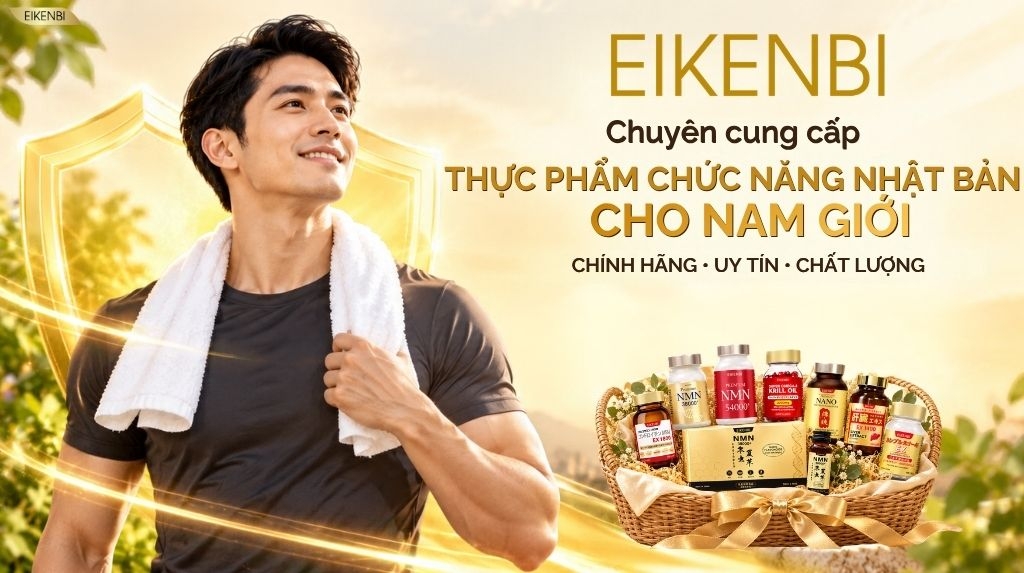 Eikenbi cung cấp thực phẩm chức năng Nhật Bản cho nam giới uy tín