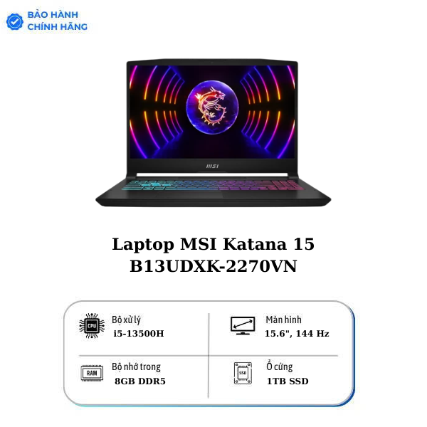 Laptop MSI Katana 15 B13UDXK-2270VN (i5-13500H/8G/1TB SSD/15.6FHD@144Hz/WL/BT/3C/6G_RTX 3050/ALUp/W11SL/RGB_KB/ĐEN/2Y+Balo)