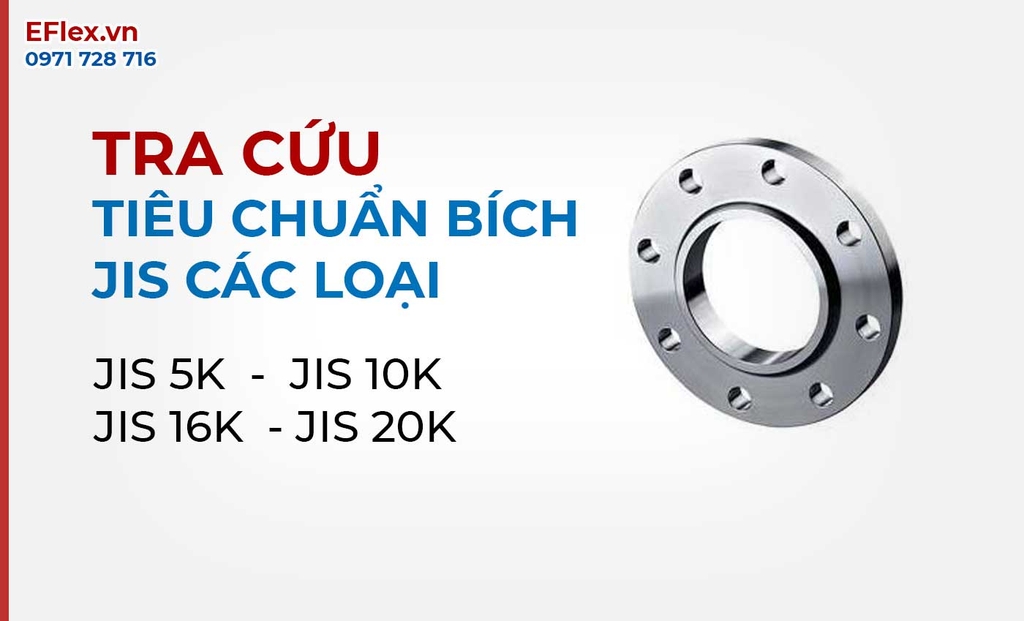Tiêu Chuẩn Mặt Bích JIS 5K, JIS 10K, JIS 16K, JIS 20K Thông Số Chi Tiết