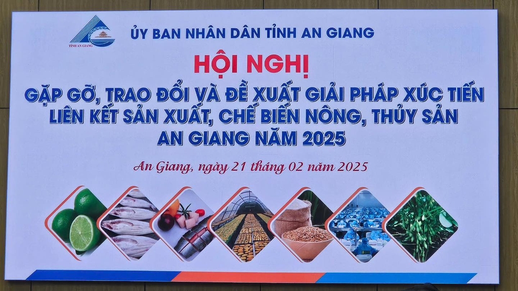 VIỆT NAM QUỐC YẾN TẠI HỘI NGHỊ “GẶP GỠ, TRAO ĐỔI VÀ ĐỀ XUẤT GIẢI PHÁP XÚC TIẾN LIÊN KẾT SẢN XUẤT, CHẾ BIẾN NÔNG, THUỶ SẢN TỈNH AN GIANG 2025”