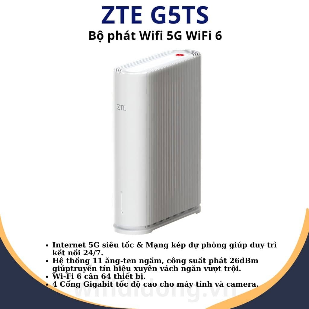 Bộ Phát WiFi 5G ZTE G5TS | Router WiFi 5G WiFi 6, Băng Tần Kép, Kết Nối 64 Thiết Bị, Công Suất Xuyên Tường | Hàng Chính Hãng