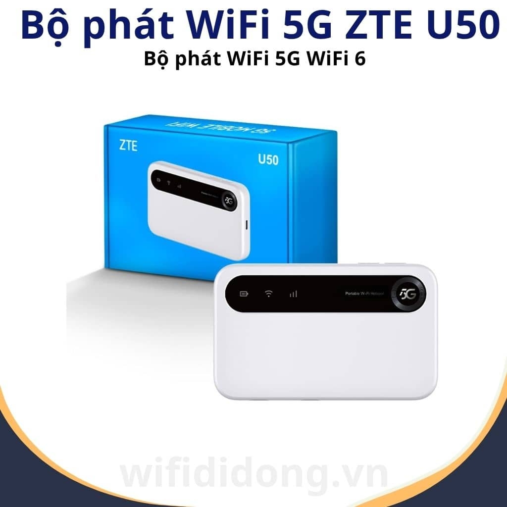 Bộ phát WiFi 5G ZTE U50 | Router WiFi 5G WiFi 6, Pin 4500mAh, Hỗ trợ 32 thiết bị, Thiết kế siêu nhỏ gọn | Hàng chính hãng