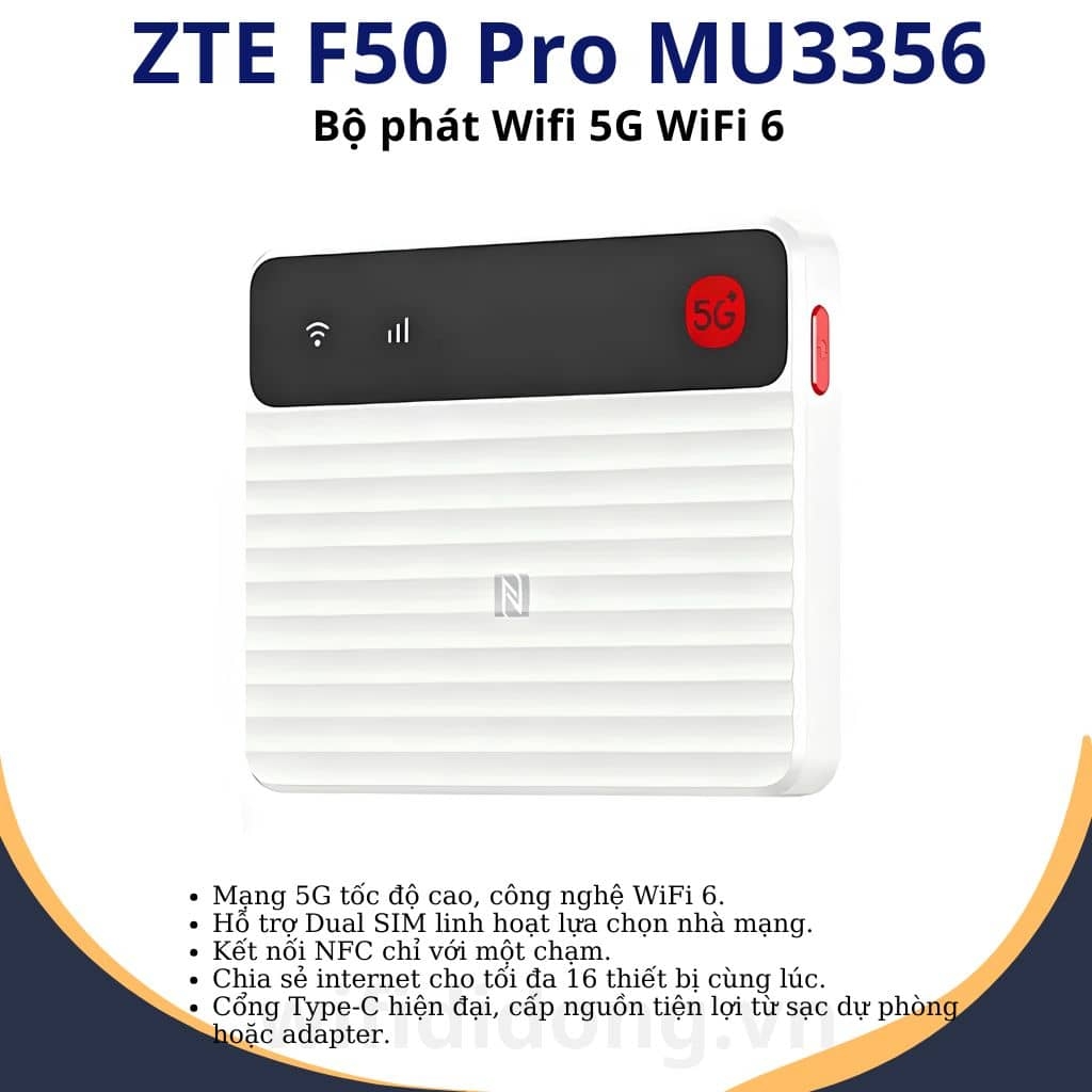 Bộ phát WiFi 5G ZTE F50 Pro MU3356 | Router WiFi 5G WiFi 6, Dual SIM, hỗ trợ 16 thiết bị, thiết kế siêu nhỏ gọn | Hàng chính hãng