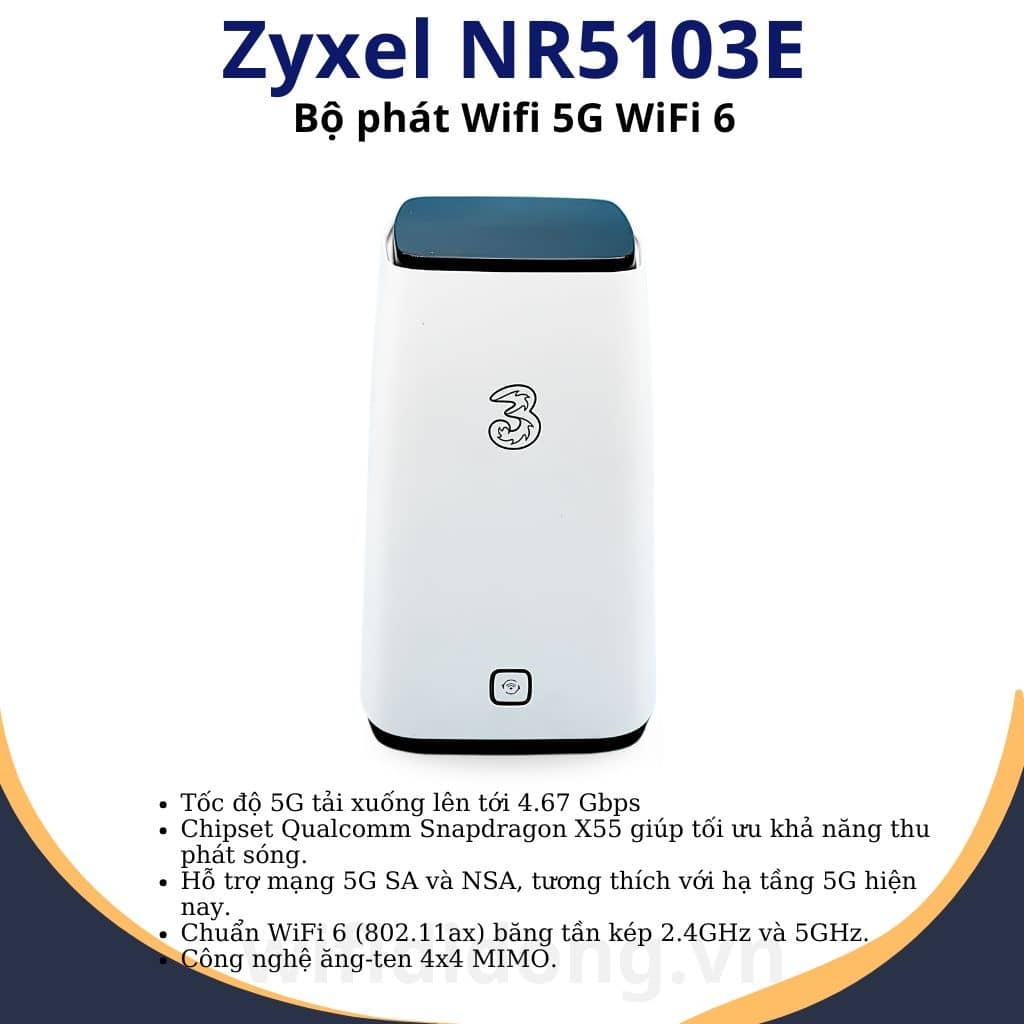 Bộ phát WiFi 5G Zyxel NR5103E | Router WiFi 5G WiFi 6, tốc độ 4.67Gbps, kết nối 64 thiết bị, Chip Qualcomm X55 | Hàng chính hãng