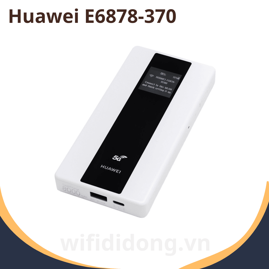 Huawei E6878-370 | Siêu Phẩm Wi-Fi 5G 2 Trong 1, Tốc Độ 1.65Gbps, Pin 4.000mAh | Bảo Hành 12 Tháng 1 Đổi 1