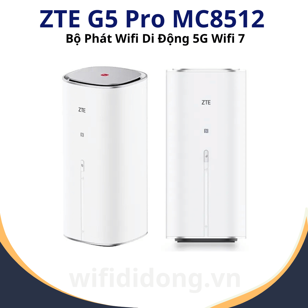 ZTE G5 PRO MC8512 | Bộ Phát Wifi Di Động 5G Wifi 7 Tốc Độ Cao 4,29Gbps, Đa Băng Tần | Bảo Hành 12 Tháng 1 Đổi 1, Cổng Kết Nối Hiện Đại
