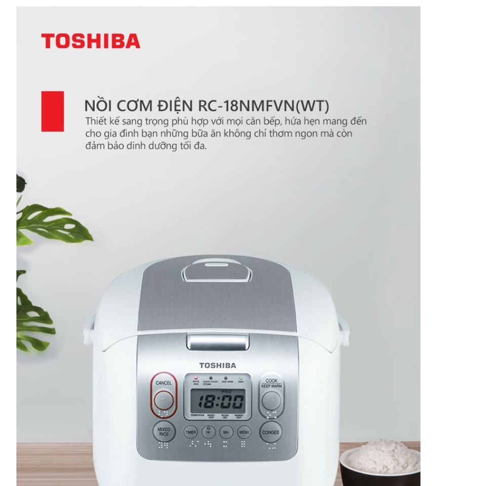Nồi cơm điện tử Toshiba 1.8 lít RC-18NMFVN(WT)- Xuất xứ Thái Lan- Hàng chính hãng bảo hành 12 tháng, chất lượng Nhật Bản