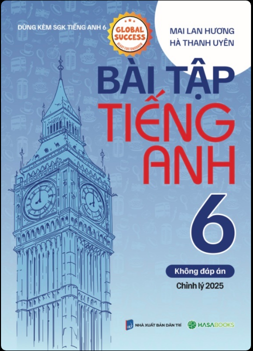 Sách Tiếng Anh Mai Lan Hương Bài Tập Tiếng Anh Lớp 6 theo SGK Global Success (Có Đáp Án)