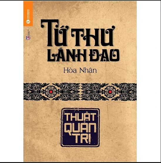 Tứ Thư Lãnh Đạo - Thuật Lãnh Đạo (Tái Bản)