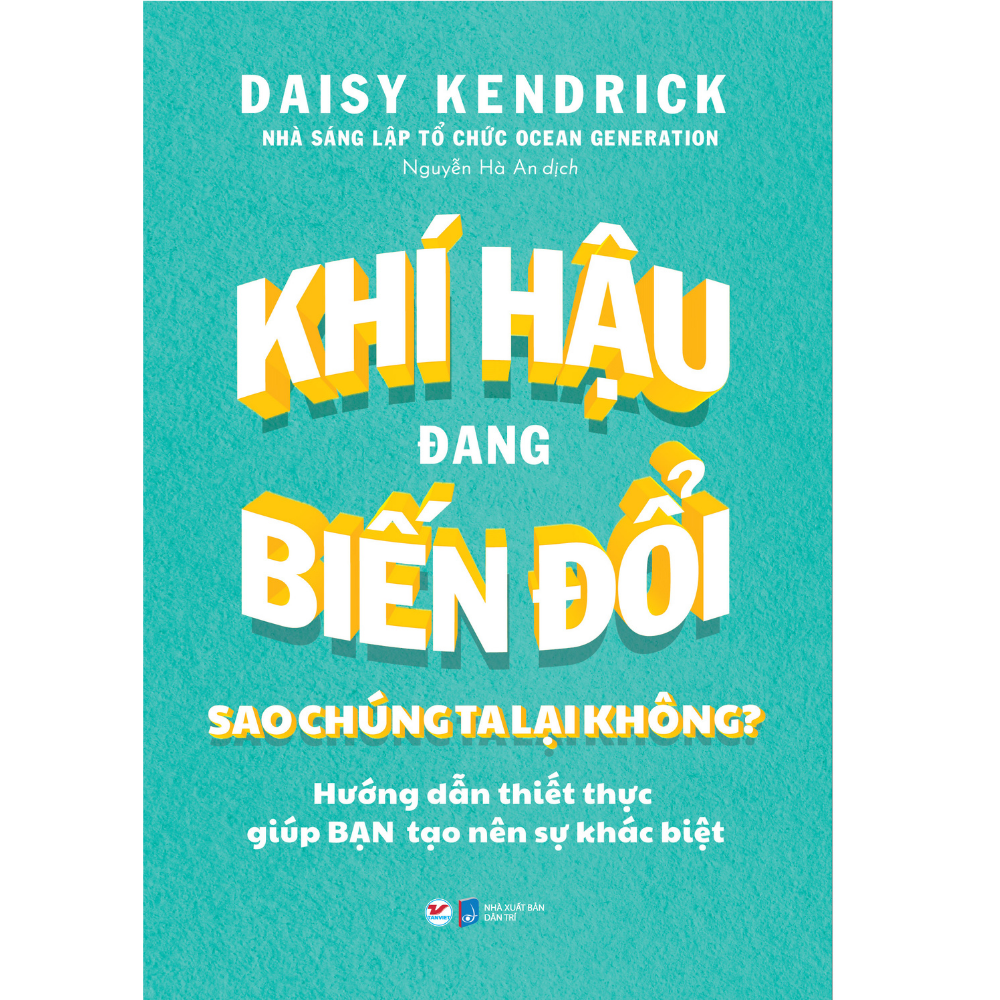 Khí Hậu Đang Biến Đổi Sao Chúng Ta Lại Không?