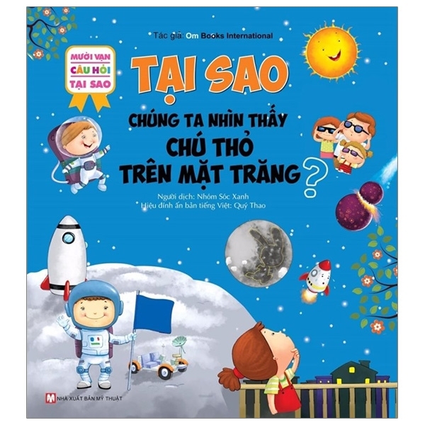 Mười Vạn Câu Hỏi Tại Sao - Tại Sao Chúng Ta Nhìn Thấy Chú Thỏ Trên Mặt Trăng?