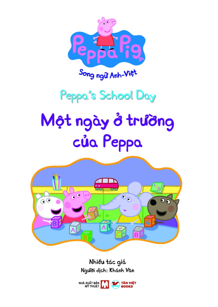 Peppa Pig - Song ngữ Anh - Việt: Cuốn 2: Peppa’s School Day - Một ngày ở trường của Peppa