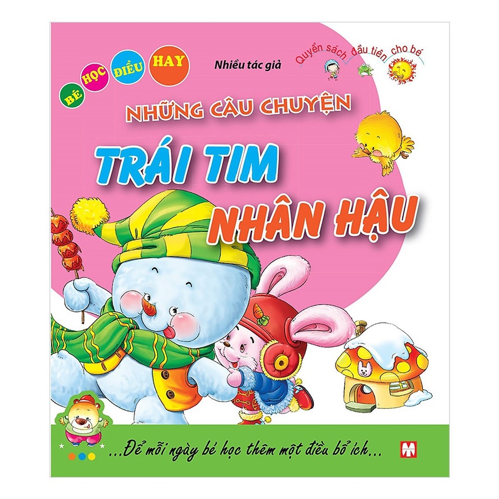 Những Câu Chuyện Trái Tim Nhân Hậu - Bé Học Điều Hay ( Tái Bản 2024)