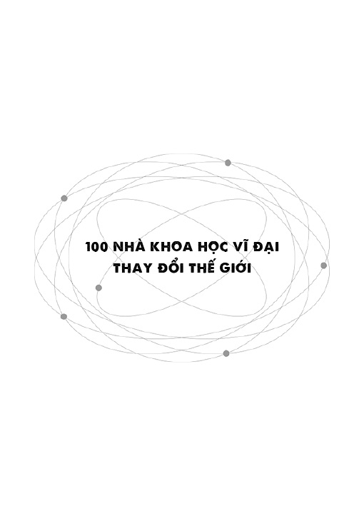 100 Nhà Khoa Học Vĩ Đại Thay Đổi Thế Giới
