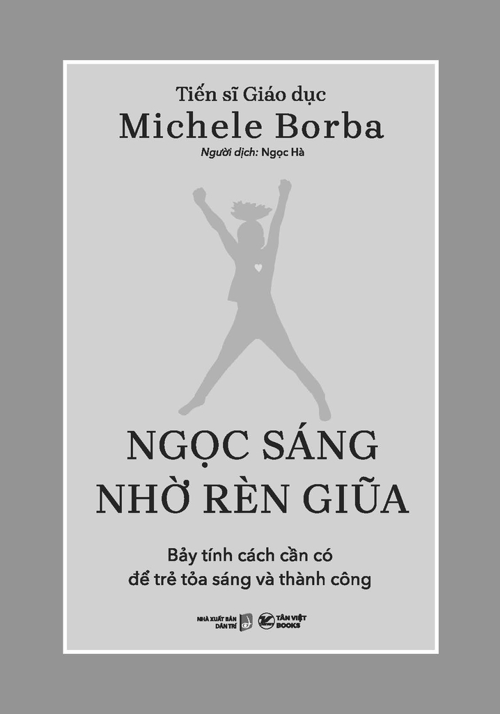 Ngọc Sáng Nhờ Rèn Giũa - Bảy Tính Cách Cần Có Để Trẻ Toả Sáng Và Thành Công
