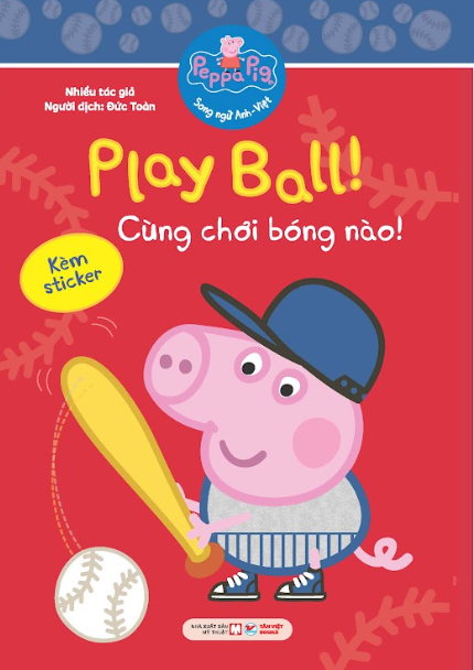 Peppa Pig - Song ngữ Anh - Việt: Cuốn 6: Play Ball!  Chơi bóng nào!