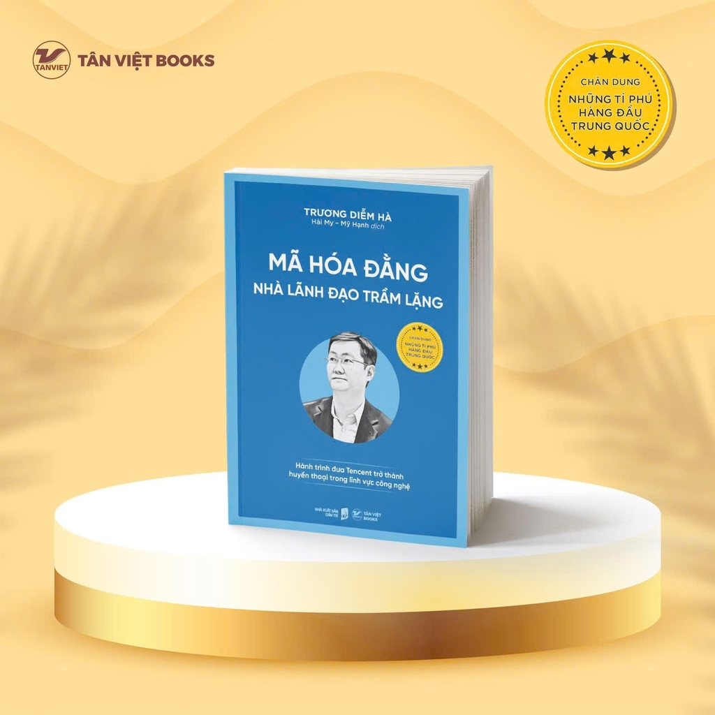 Chân Dung Những Tỉ Phú Hàng Đầu Trung Quốc : Mã Hoá Đằng - Nhà Lãnh Đạo Trầm Lặng