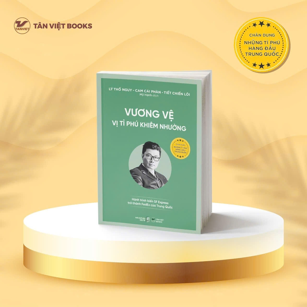 Chân Dung Những Tỉ Phú Hàng Đầu Trung Quốc: Vương Vệ - Vị Tỉ Phú Khiêm Nhường