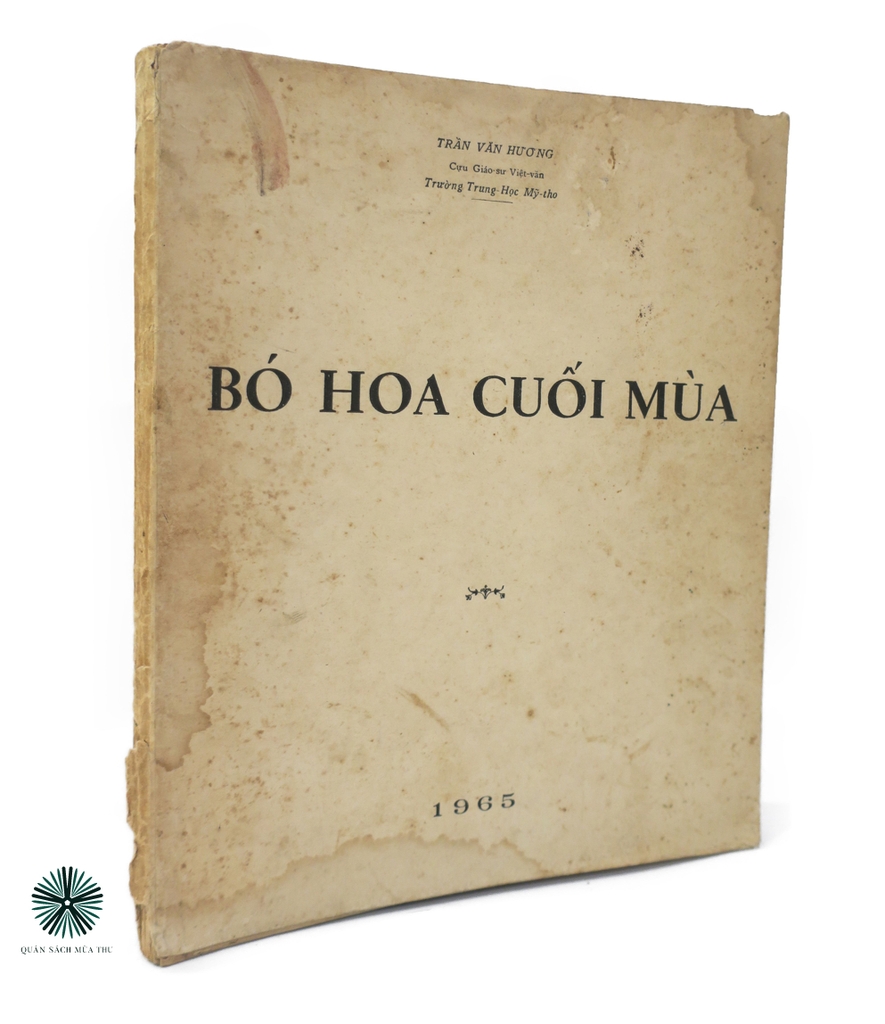 BÓ HOA CUỐI MÙA  - ẤN BẢN CÓ BÚT TÍCH CỦA TÁC GIẢ