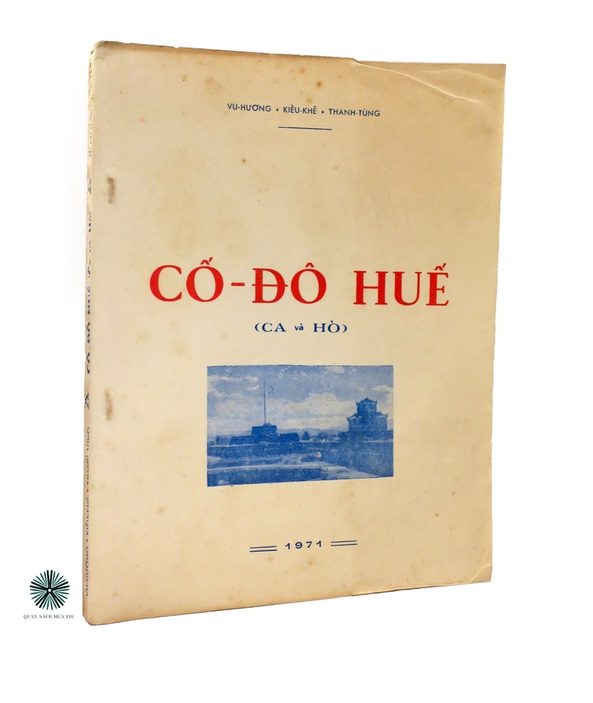 CỐ ĐÔ HUẾ - CA VÀ HÒ - ẤN BẢN CÓ BÚT TÍCH CỦA SOẠN GIẢ