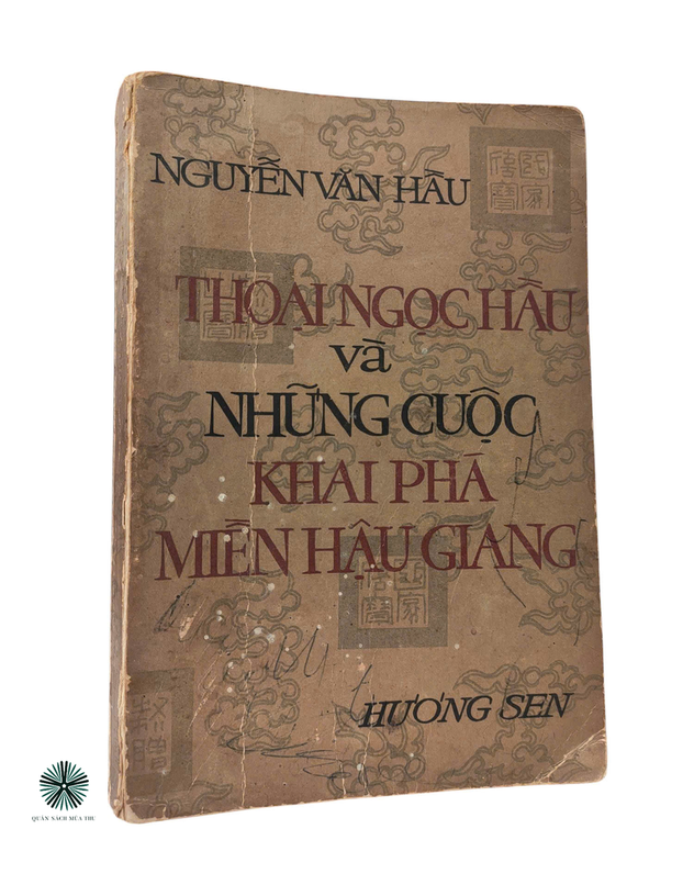 THOẠI NGỌC HẦU VÀ NHỮNG CUỘC KHAI PHÁ MIỀN HẬU GIANG