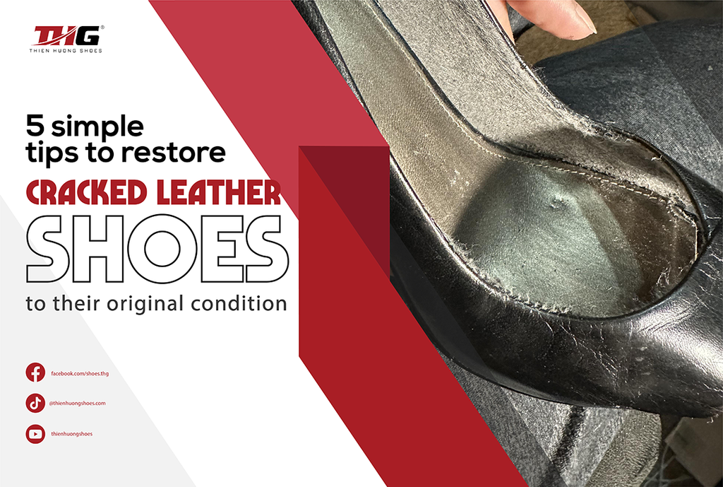 5+ simple tips to restore cracked leather shoes to their original condition