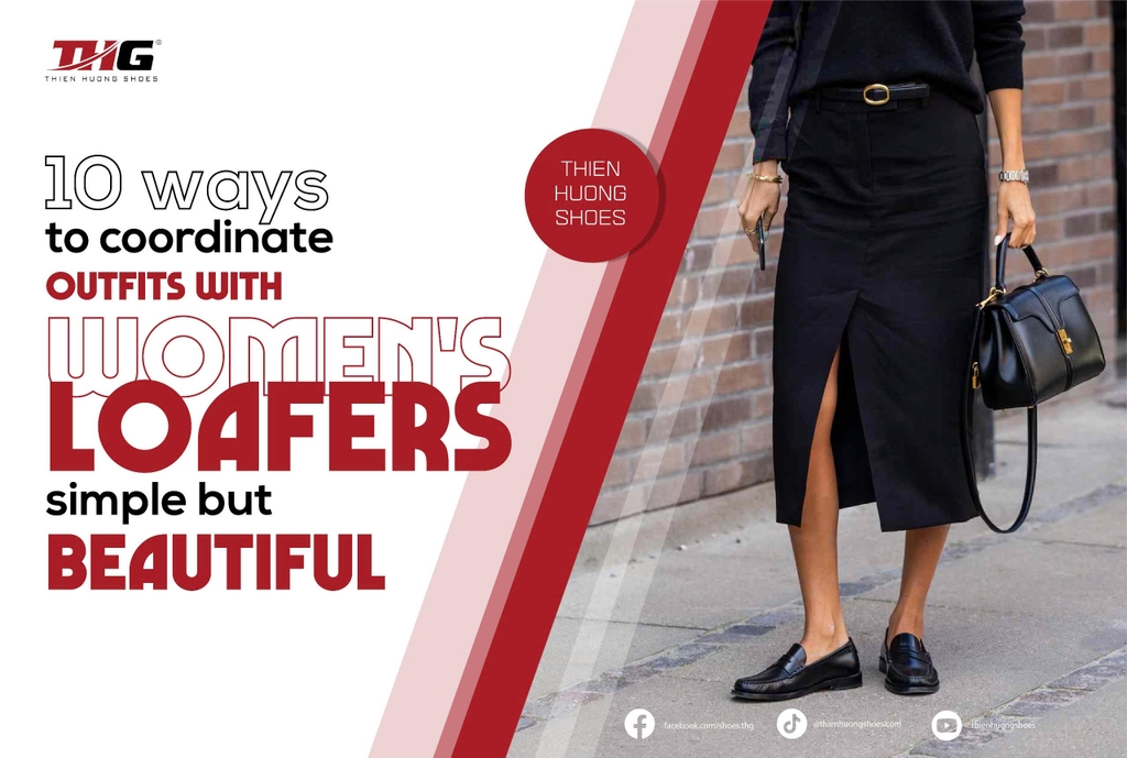 10+ ways to coordinate outfits with women's loafers, simple but beautiful
