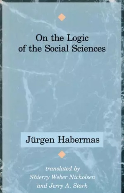On The Logic Of Social Sciences + On Pragmatics Of Social Interaction