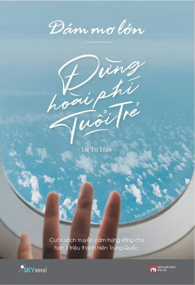 Dám Mơ Lớn Đừng Hoài Phí Tuổi Trẻ