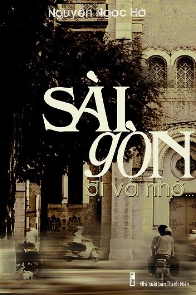 Sài Gòn Đi Và Nhớ