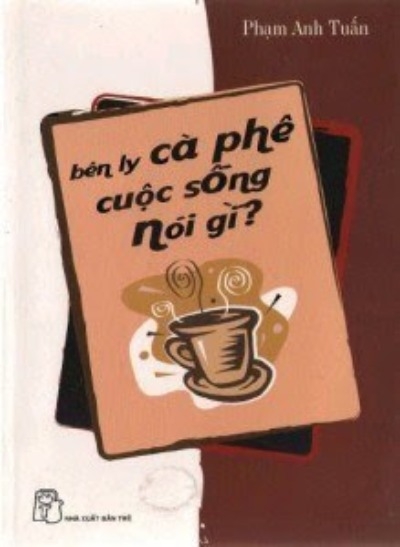 Bên Ly Cà Phê Cuộc Sống Nói Gì