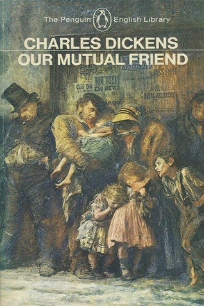 Charles Dickens : Our Mutual Friend