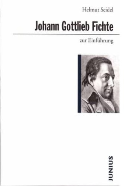 Johann Gottlieb Fichte : Zur Einfuhrun