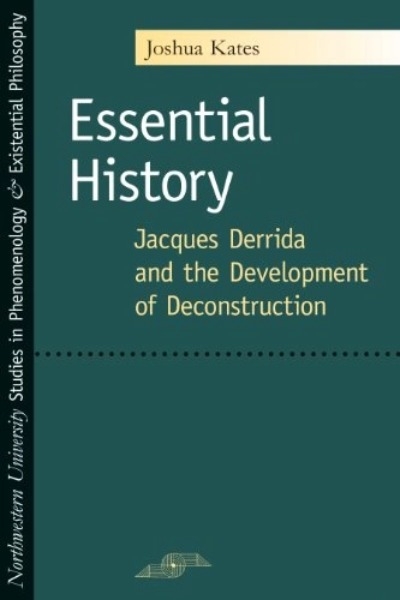 Essential History : Jacques Derrida And The Development Of Desconstruction