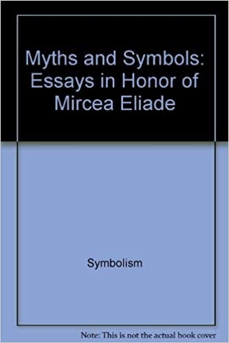 Myths And Symbols Essays In Honor Of Mircea Eliade