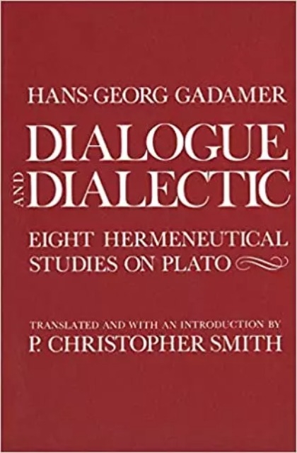 Dialogue And Dialectic: Eight Hermeneutical Studies On Plato