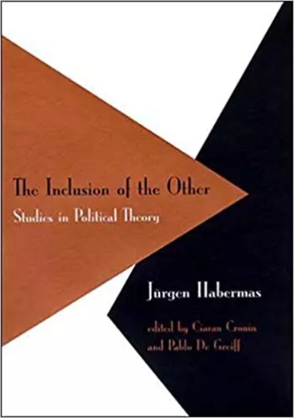 The Inclusion Of The Other: Studies In Political Theory